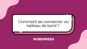 Comment se connecter au tableau de bord