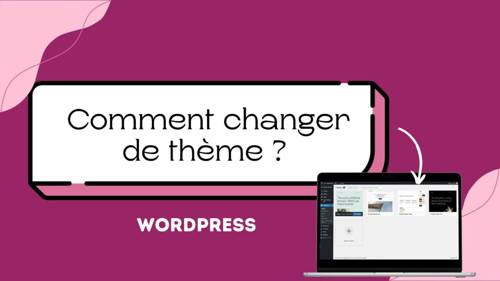Comment changer de thème WordPress ?