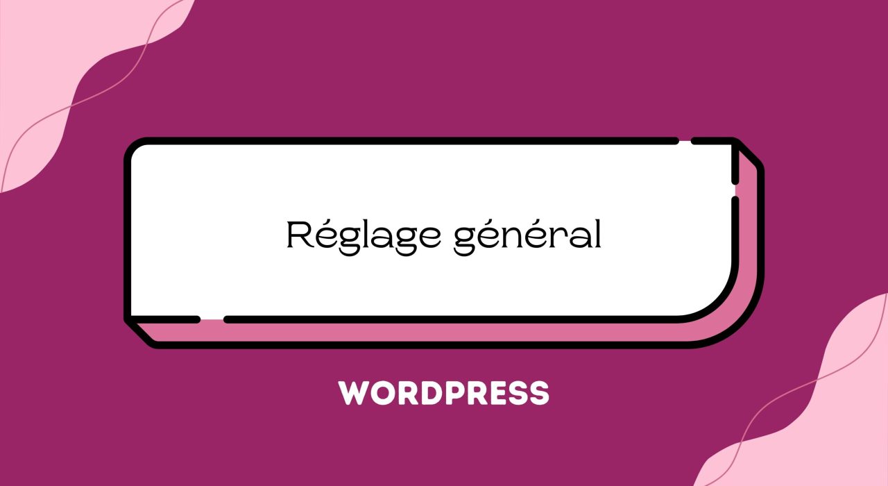 Réglage général Wordpress